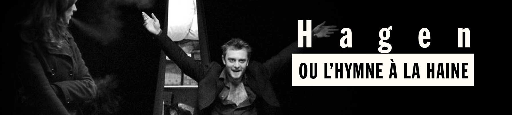 Hagen ou l'Hymne à la Haine